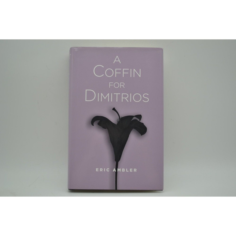 A Coffin for Dimitrios, Hardcover, 2020, Best Mysteries of All Time, Eric Ambler